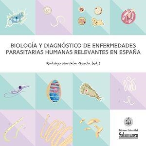 BIOLOGÍA Y DIAGNÓSTICO DE ENFERMEDADES PARASITARIAS HUMANAS RELEVANTES EN ESPAÑA | 9788413119038 | MORCHÓN GARCÍA, RODRIGO