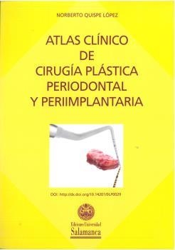 ATLAS CLÍNICO DE CIRUGÍA PLÁSTICA PERIODONTAL Y PERIIMPLANTARIA | 9788413116228 | QUISPE LÓPEZ, NORBERTO