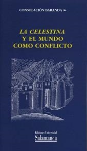 CELESTINA Y EL MUNDO COMO CONFLICTO, LA | 9788478006342 | BARANDA, CONSOLACIÓN