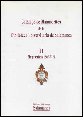 CATÁLOGO DE MANUSCRITOS DE LA BIBLIOTECA UNIVERSITARIA DE SALAMANCA. II. MANUSCRITOS 1680-2777 | 9788478008919 | LILAO FRANCIA, ÓSCAR