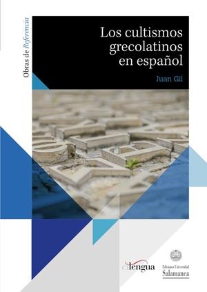 CULTISMOS GRECOLATINOS EN ESPAÑOL, LOS | 9788413111230 | GIL, JUAN