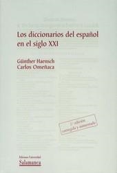 DICCIONARIOS DEL ESPAÑOL EN EL SIGLO XXI, LOS | 9788478006113 | HAENSCH, GÜNTHER / OMEÑACA, CARLOS