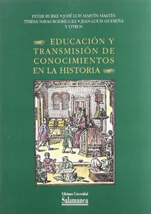 EDUCACIÓN Y TRASMISIÓN DE CONOCIMIENTOS EN LA HISTORIA | 9788478007912 | BURKE, PETER (ET AL.)