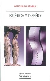 ESTETICA Y DISEÑO | 9788478003556 | RAMBLA, WENCESLAO
