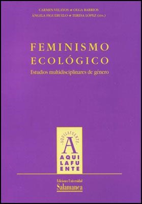 FEMINISMO ECOLÓGICO | 9788478003839 | VELAYOS, CARMEN (ET AL.) (EDS.)