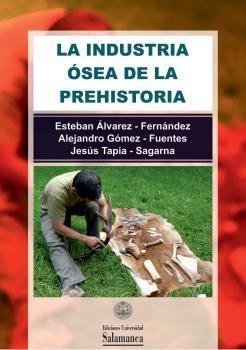 INDUSTRIA ÓSEA EN LA PREHISTORIA, LA | 9788490123881 | ÁLVAREZ-FERNÁNDEZ, ESTEBAN