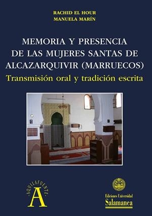 MEMORIA Y PRESENCIA DE LAS MUJERES SANTAS DE ALCAZARQUIVIR (MARRUECO) | 9788490128824 | EL HOUR, RACHID