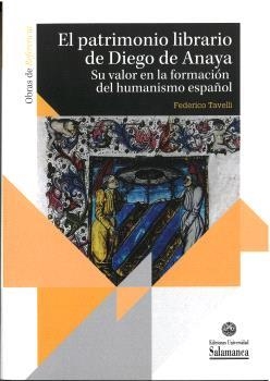 PATRIMONIO LIBRARIO DE DIEGO DE ANAYA, EL | 9788413114446 | TAVELLI, FEDERICO