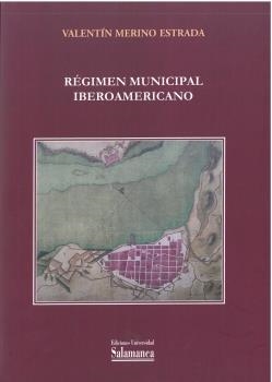 RÉGIMEN MUNICIPAL IBEROAMERICANO | 9788413116655 | MERINO ESTRADA, VALENTÍN
