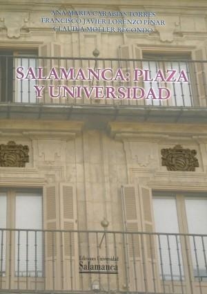 SALAMANCA : PLAZA Y UNIVERSIDAD | 9788478005130 | CARABIAS TORRES, ANA MARÍA