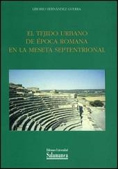 TEJIDO URBANO DE EPOCA ROMANA EN LA MESETA, EL | 9788478003747 | HERNANDEZ GUERRA, LIBORIO