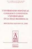 UNIVERSIDADES HISPÁNICAS : COLEGIOS Y CONVENTOS UNIVERSITARIOS EN LA EDAD MODERNA (I) | 9788478002474 | RODRÍGUEZ SAN PEDRO BEZARES, LUIS ENRIQUE