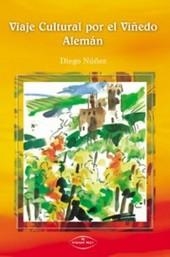 VIAJE CULTURAL POR EL VIÑEDO ALEMAN | 9788498216202 | NUÑEZ, DIEGO