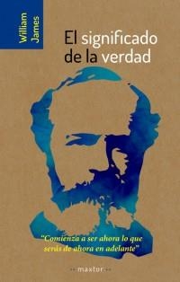 SIGNIFICADO DE LA VERDAD, EL | 9788490016411 | JAMES, WILLIAM