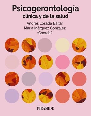 PSICOGERONTOLOGÍA CLÍNICA Y DE LA SALUD | 9788436851694 | LOSADA BALTAR, ANDRÉS / MÁRQUEZ GONZÁIEZ, MARÍA