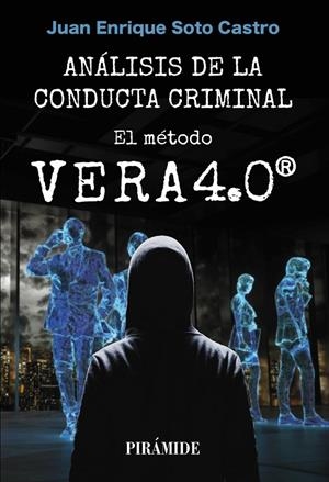 ANÁLISIS DE LA CONDUCTA CRIMINAL : EL MÉTODO VERA 4.0 | 9788436851564 | SOTO CASTRO, JUAN ENRIQUE