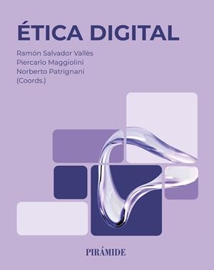 ÉTICA DIGITAL | 9788436851793 | MAGGIOLINI, PIERCARLO / PATRIGNANI, NORBERTO / SALVADOR VALLÉS, RAMÓN