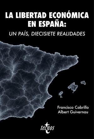 LIBERTAD ECONÓMICA EN ESPAÑA, LA : UN PAÍS, DIECISIETE REALIDADES | 9788430994564 | CABRILLO, FRANCISCO / GUIVERNAU, ALBERT