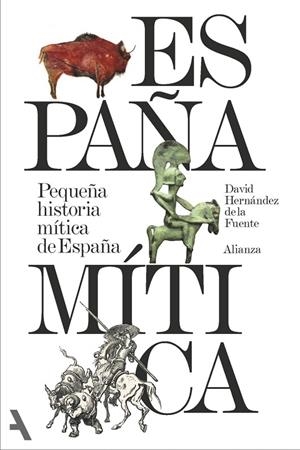 PEQUEÑA HISTORIA MÍTICA DE ESPAÑA (SEGUNDA EDICIÓN) | 9791370092832 | HERNÁNDEZ DE LA FUENTE, DAVID