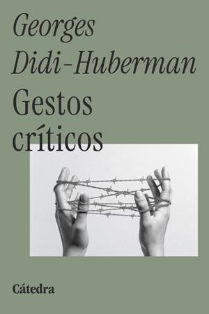 GESTOS CRÍTICOS | 9788437650401 | DIDI-HUBERMAN, GEORGES
