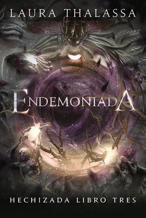 HECHIZADA 03. ENDEMONIADA | 9791388108303 | THALASSA, LAURA