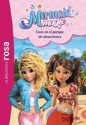 BIBLIOTECA ROSA, LA. MERMAID MAGIC 04. CAOS EN EL PARQUE DE ATRACCIONES | 9791388034077 | DUVAL, THÉO
