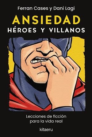 ANSIEDAD. HÉROES Y VILLANOS | 9788410428614 | CASES, FERRAN / LAGI, DANI