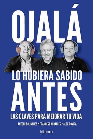 OJALÁ LO HUBIERA SABIDO ANTES | 9788410428515 | ROVIRA, ÁLEX / MIRALLES, FRANCESC / BOLINCHES, ANTONI