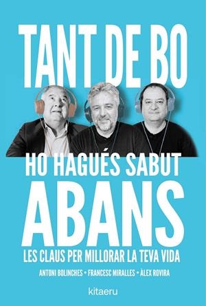 TANT DE BO HO HAGUÉS SABUT ABANS | 9788410428652 | ROVIRA, ÀLEX / MIRALLES, FRANCESC / BOLINCHES, ANTONI
