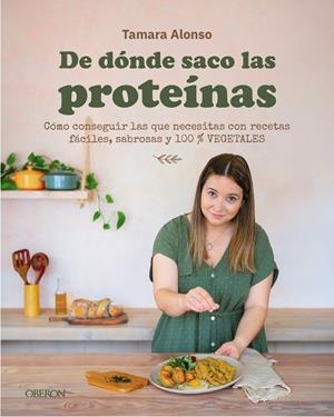 DE DÓNDE SACO LAS PROTEÍNAS | 9791387775575 | ALONSO, TAMARA