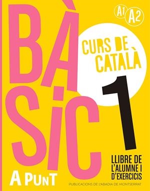 BÀSIC 1. CURS DE CATALÀ. LLIBRE DE L'ALUMNE I D'EXERCICIS | 9788491914204 | VILAGRASA GRANDIA, ALBERT
