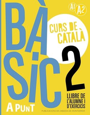 BÀSIC 2. CURS DE CATALÀ. LLIBRE DE L'ALUMNE I D'EXERCICIS | 9788491914211 | VILAGRASA GRANDIA, ALBERT