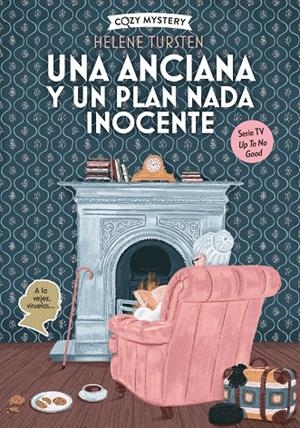 ANCIANA Y UN PLAN NADA INOCENTE, UNA (MISTERIOS DE UNA ANCIANA ENCANTADORA 2) | 9791387752361 | TURSTEN, HELENE