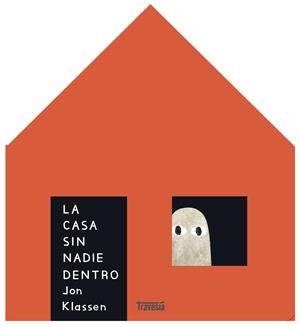CASA SIN NADIE DENTRO, LA | 9786075842011 | KLASSEN, JON
