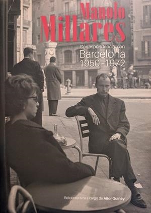 MANOLO MILLARES. CORRESPONDENCIA CON BARCELONA 1950-1972 | 9788417434496 | BRITTO JINORIO, ORLANDO / QUINEY URBIETA, AI