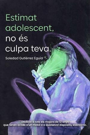 ESTIMAT ADOLESCENT, NO ÉS CULPA TEVA | 9788411271325 | GUTIERREZ EGUIA, SOLEDAD