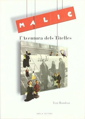MALIC, L'AVENTURA DELS TITELLES | 9788496639607 | RUMBAU, TONI