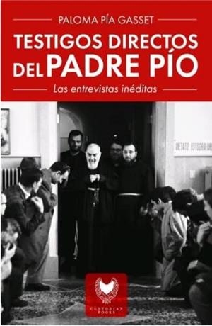 TESTIGOS DIRECTOS DEL PADRE PÍO | 9788412440843 | GASSET, PALOMA PÍA