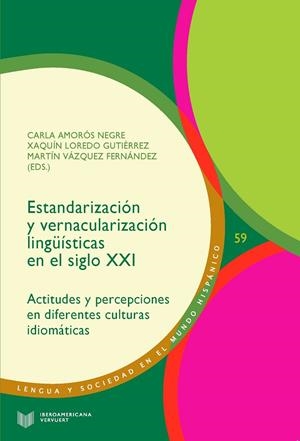 ESTANDARIZACIÓN Y VERNACULARIZACIÓN LINGÜÍSTICAS EN EL SIGLO XXI | 9788491925798