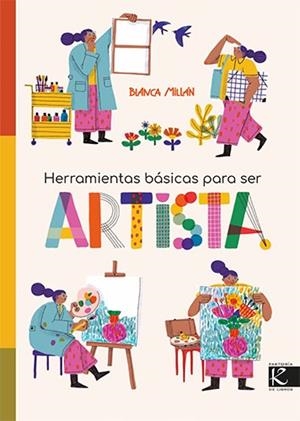 HERRAMIENTAS BASICAS PARA SER ARTISTA | 9788419213662 | MILLÁN, BLANCA