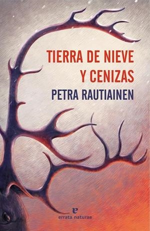 TIERRA DE NIEVE Y CENIZAS | 9791387597467 | RAUTIAINEN , PETRA