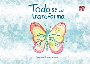 TODO SE TRANSFORMA | 9791388310393 | ROMERO JUAN, SUSANA