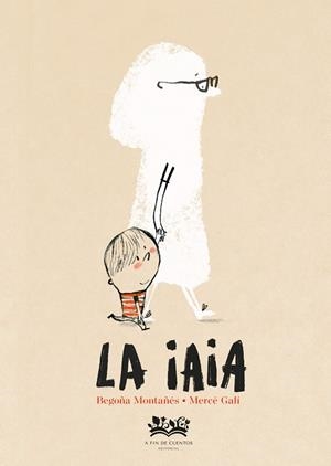 IAIA, LA | 9788419684707 | GALÍ, MERCÈ / MONTAÑÉS, BEGOÑA