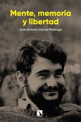 MENTE, MEMORIA Y LIBERTAD | 9788410677005 | GARCIA MADRUGA, JUAN ANTONIO
