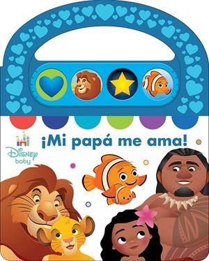 DISNEY BABY: MI PAPÁ ME AMA! - LIBRO SONORO CON ASA PARA LLEVAR | 9798384604075 | DISNEY BABY
