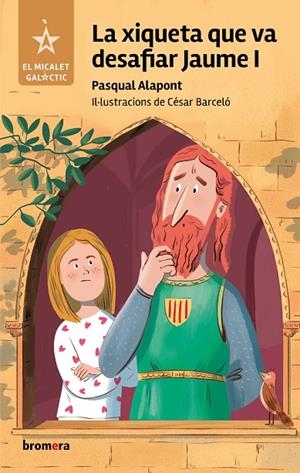 XIQUETA QUE VA DESAFIAR JAUME I, LA (ED. EN VALENCIÀ) | 9788413589800 | ALAPONT, PASQUAL