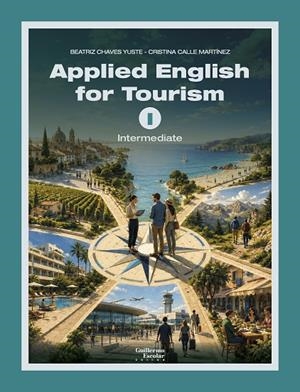 APPLIED ENGLISH FOR TOURISM 1 (INTERMEDIATE) | 9791387789824 | CHAVEZ YUSTE, BEATRIZ / CALLE MARTÍNEZ, CRISTINA