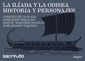 ILÍADA Y LA ODISEA, LA. HISTORIA Y PERSONAJES | 9791399253917 | DE LA PLAZA ESCUDERO, LORENZO / MORALES GÓMEZ, ADORACIÓN / MARTÍNEZ MURILLO, JOSÉ MARÍA