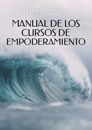 MANUAL DE LOS CURSOS DE EMPODERAMIENTO | 9791388225185 | HAMILTON, HELEN