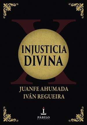 INJUSTICIA DIVINA | 9791399174526 | AHUMADA, JUANFE / REGUEIRA, IVAN